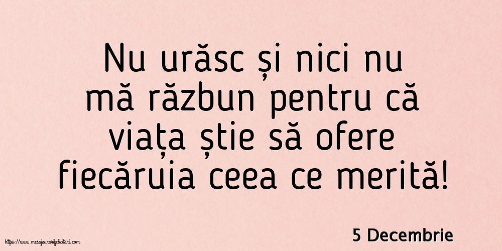 Felicitari de 5 Decembrie - 5 Decembrie - Nu urăsc și nici nu mă răzbun