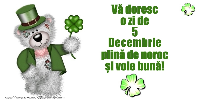 Felicitari de 5 Decembrie - Vă doresc o zi de Decembrie 5 plină de noroc și voie bună!