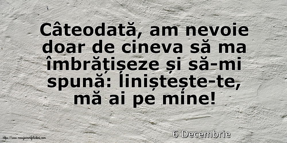 Felicitari de 6 Decembrie - 6 Decembrie - Liniștește-te, mă ai pe mine!