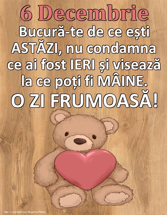 Mesajul zilei de astăzi 6 Decembrie - O zi minunată!