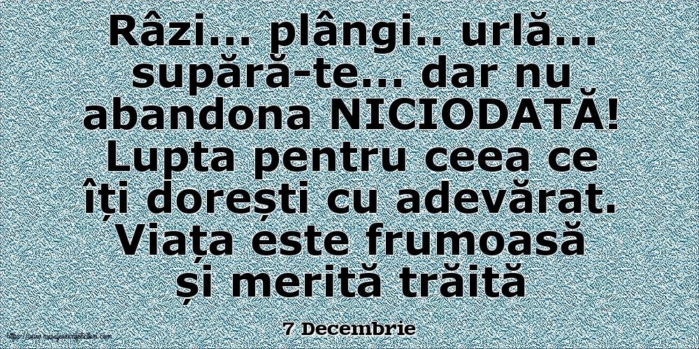 Felicitari de 7 Decembrie - 7 Decembrie - Lupta pentru ceea ce îți dorești