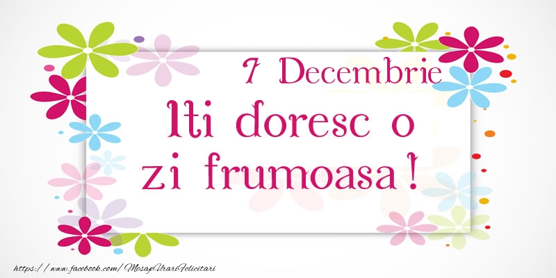 Decembrie 7 Iti doresc o zi frumoasa!