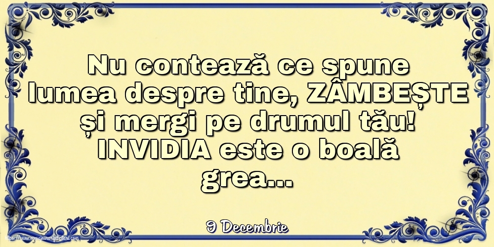 Felicitari de 9 Decembrie - 9 Decembrie - Nu contează ce spune lumea despre tine