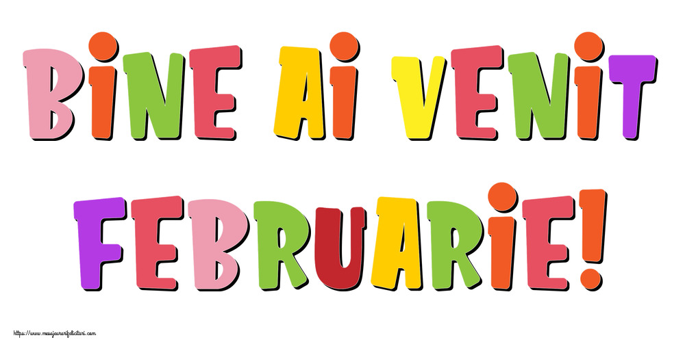 Felicitari de 1 Februarie - Bine ai venit, Februarie!