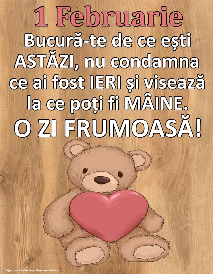 Mesajul zilei de astăzi 1 Februarie - O zi minunată!