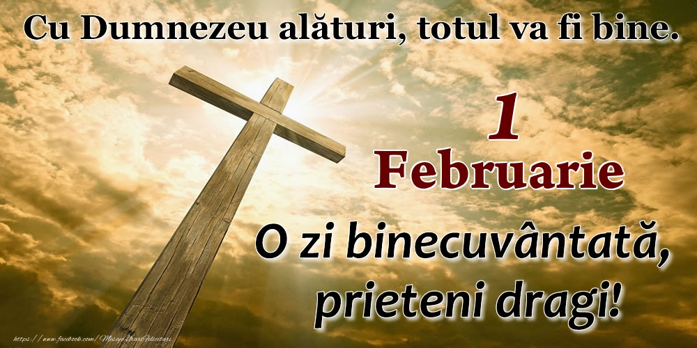 1 Februarie - O zi binecuvântată, prieteni dragi!