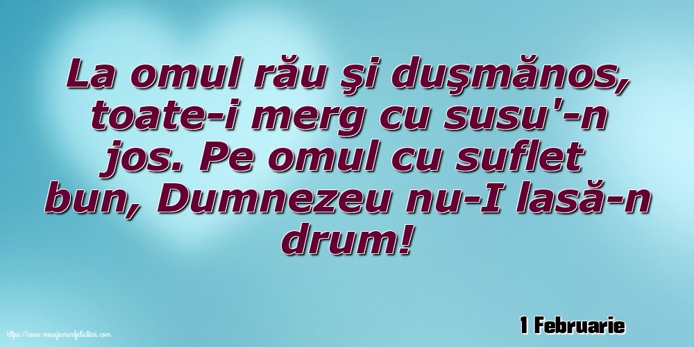 Felicitari de 1 Februarie - 1 Februarie - La omul rău şi duşmănos