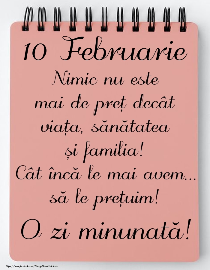 Felicitari de 10 Februarie - Mesajul zilei de astăzi 10 Februarie - O zi minunată!