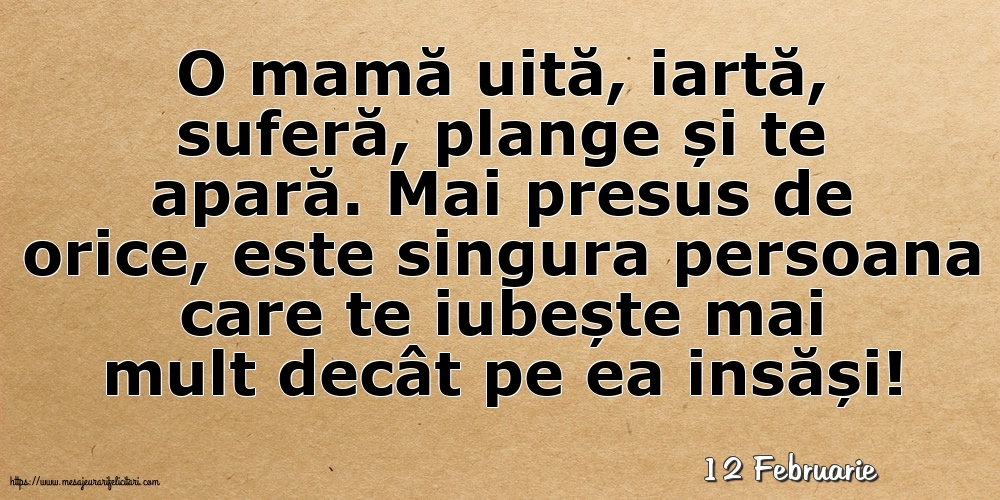 Felicitari de 12 Februarie - 12 Februarie - O mamă uită