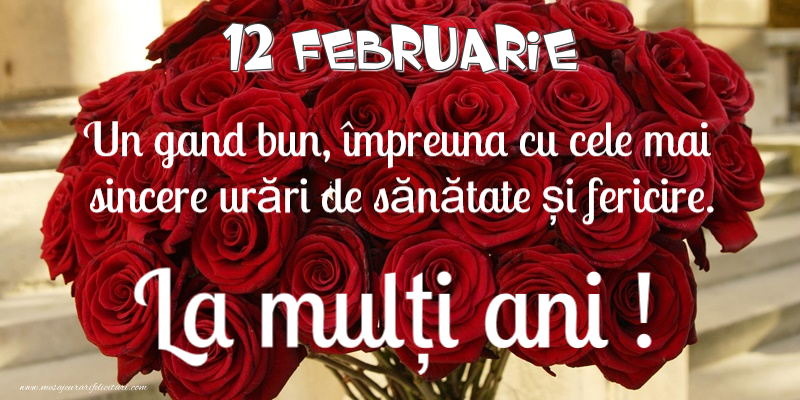 Felicitari de 12 Februarie - 12 Februarie - La multi ani!