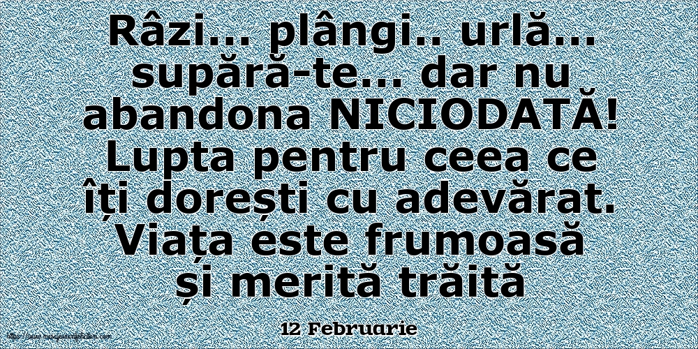 Felicitari de 12 Februarie - 12 Februarie - Lupta pentru ceea ce îți dorești