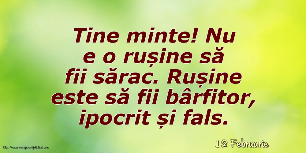 Felicitari de 12 Februarie - 12 Februarie - Nu e o rușine să fii sărac