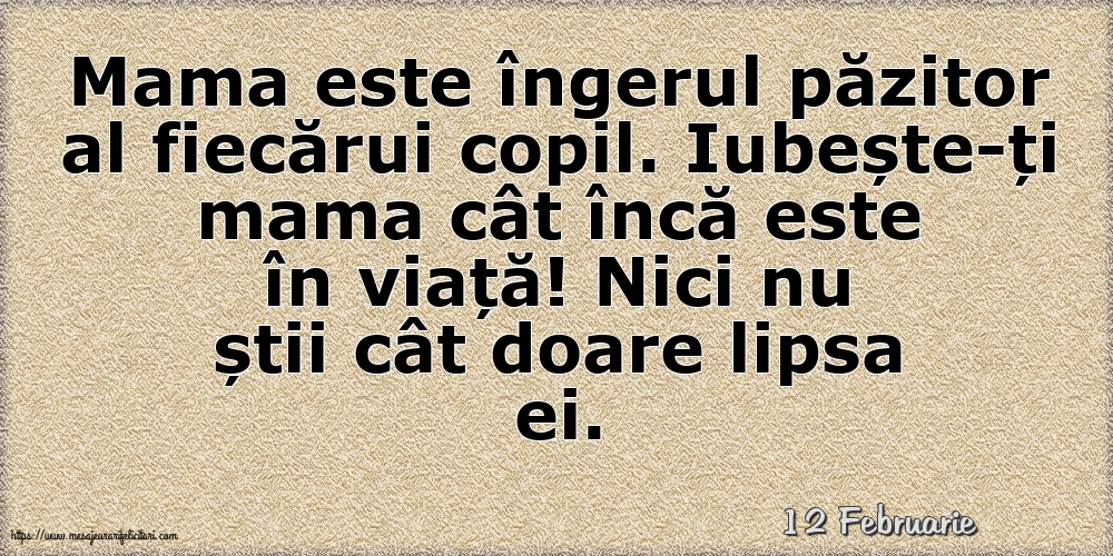 Felicitari de 12 Februarie - 12 Februarie - Mama este îngerul păzitor al fiecărui copil