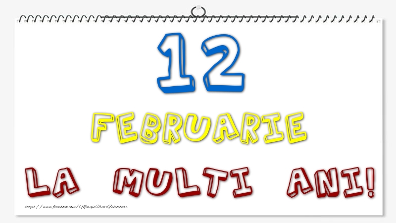 Felicitari de 12 Februarie - 12 Februarie - La multi ani!