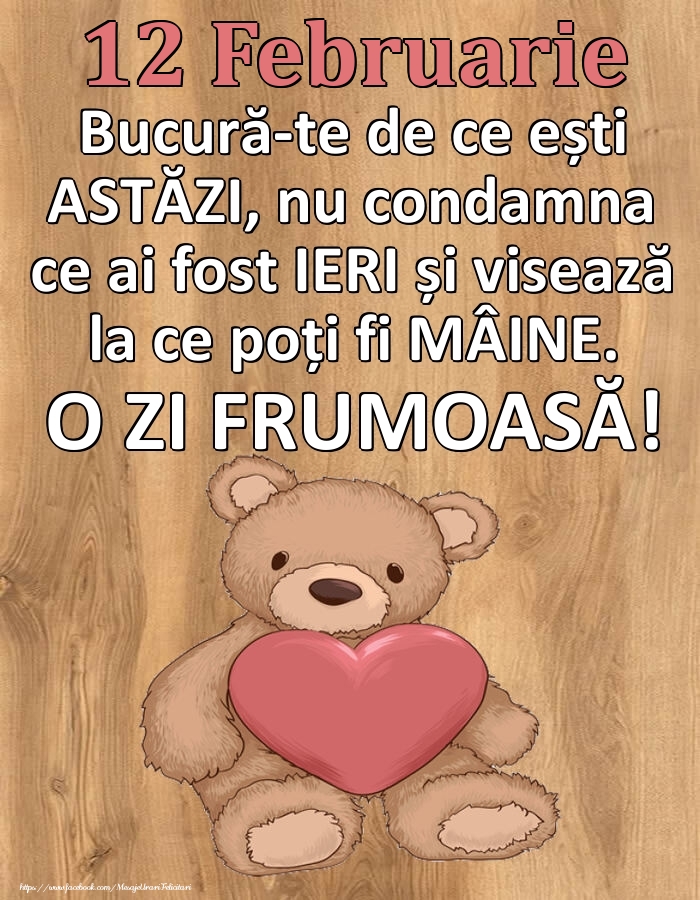 Mesajul zilei de astăzi 12 Februarie - O zi minunată!