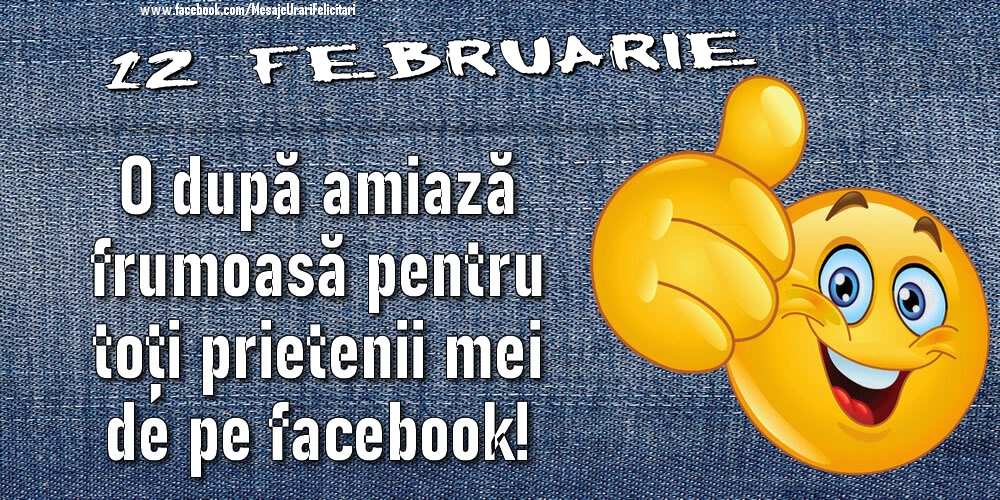 12 Februarie - O după amiază frumoasă pentru toți prietenii mei de pe facebook!