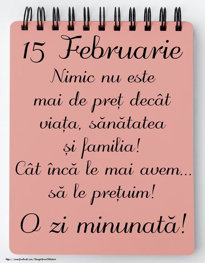 Felicitari de 15 Februarie - Mesajul zilei de astăzi 15 Februarie - O zi minunată!