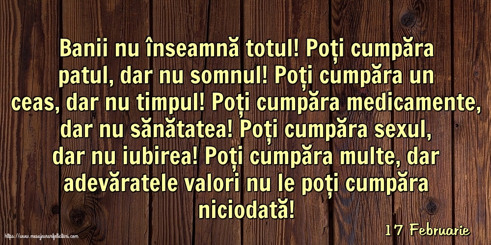 Felicitari de 17 Februarie - 17 Februarie - Banii nu înseamnă totul!