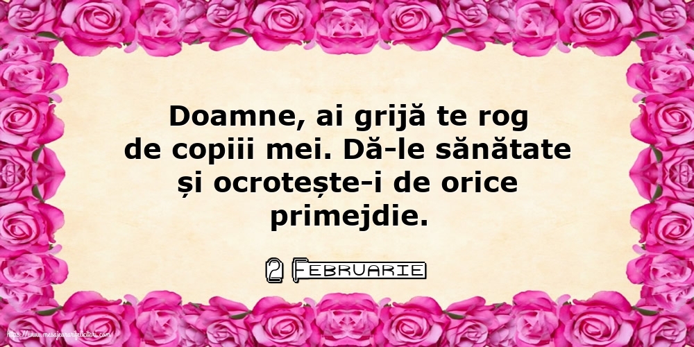 Felicitari de 2 Februarie - 2 Februarie - Doamne, ai grijă te rog de copiii mei