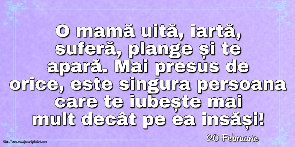 Felicitari de 20 Februarie - 20 Februarie - O mamă uită