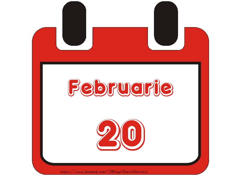 Februarie 20 La multi ani!