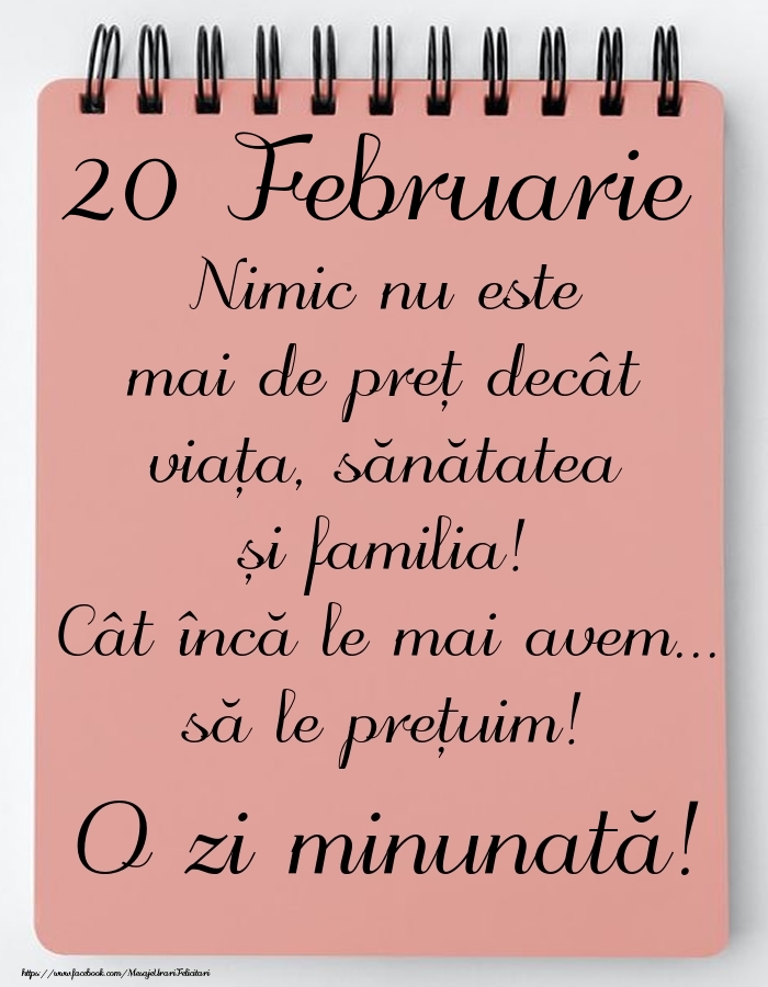 Felicitari de 20 Februarie - Mesajul zilei de astăzi 20 Februarie - O zi minunată!