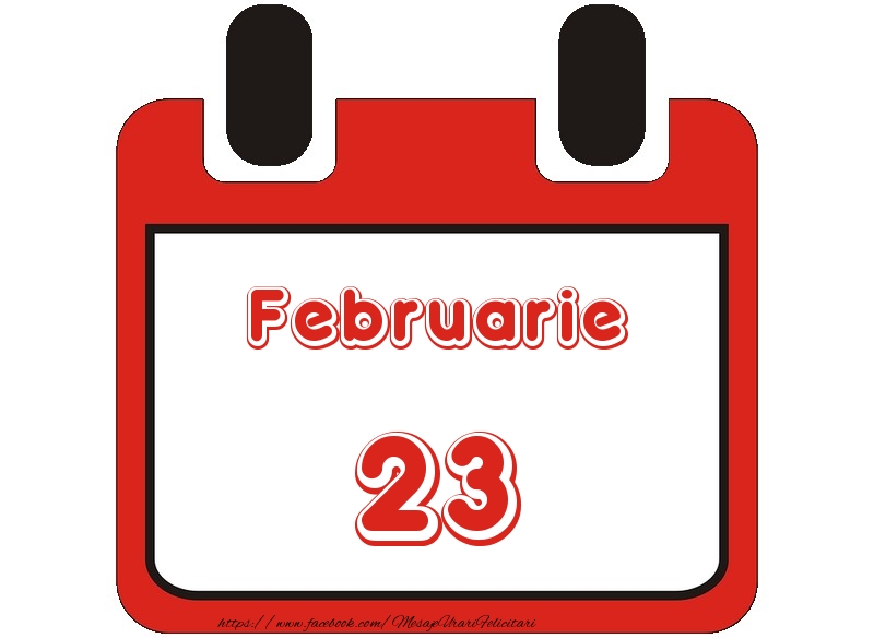 Februarie 23 La multi ani!