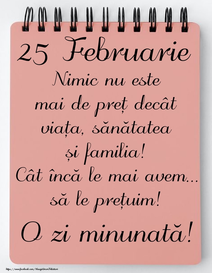 Felicitari de 25 Februarie - Mesajul zilei de astăzi 25 Februarie - O zi minunată!