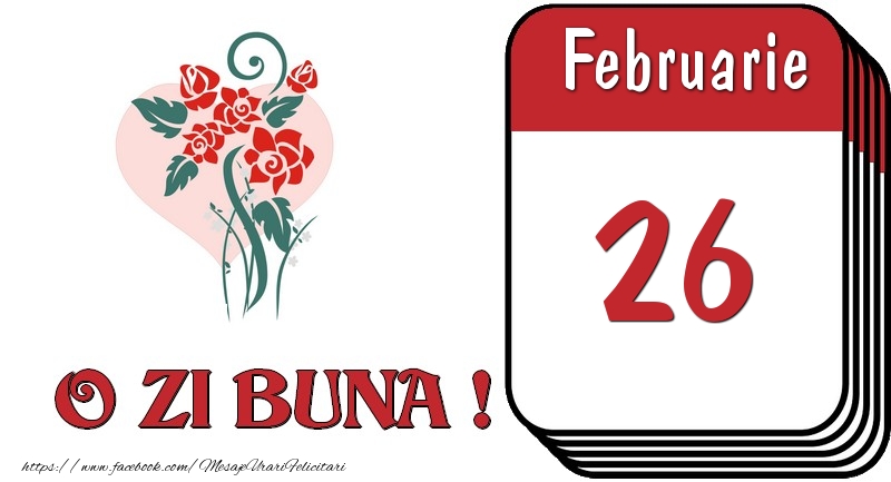 Februarie 26 O zi buna