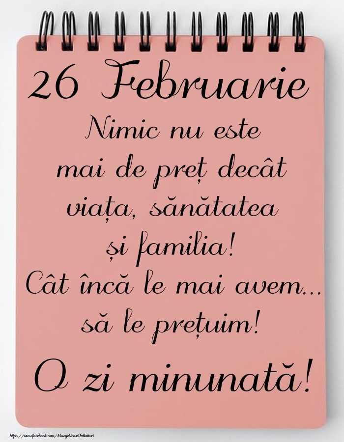 Felicitari de 26 Februarie - Mesajul zilei de astăzi 26 Februarie - O zi minunată!