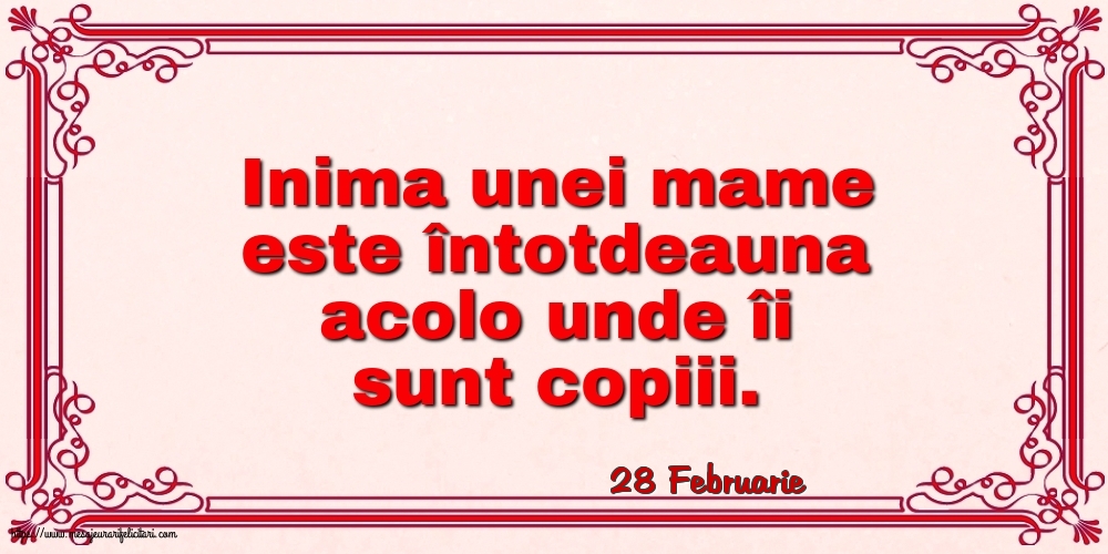 Felicitari de 28 Februarie - 28 Februarie - Inima unei mame