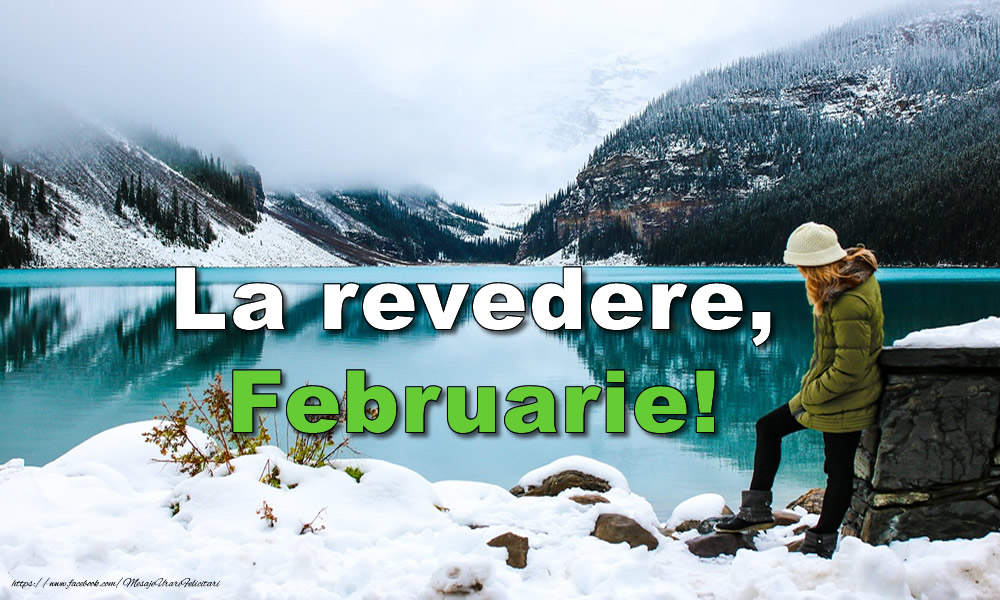 Felicitari de 28 Februarie - La revedere, Februarie!