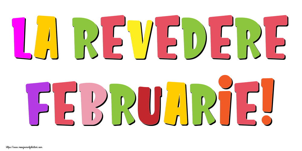 Felicitari de 29 Februarie - La revedere, Februarie!