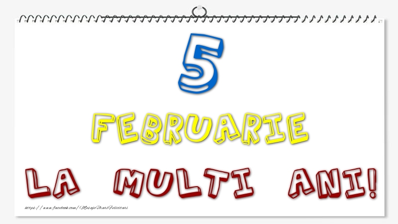 5 Februarie - La multi ani!