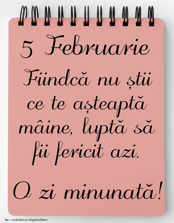 Mesajul zilei -  5 Februarie - O zi minunată!