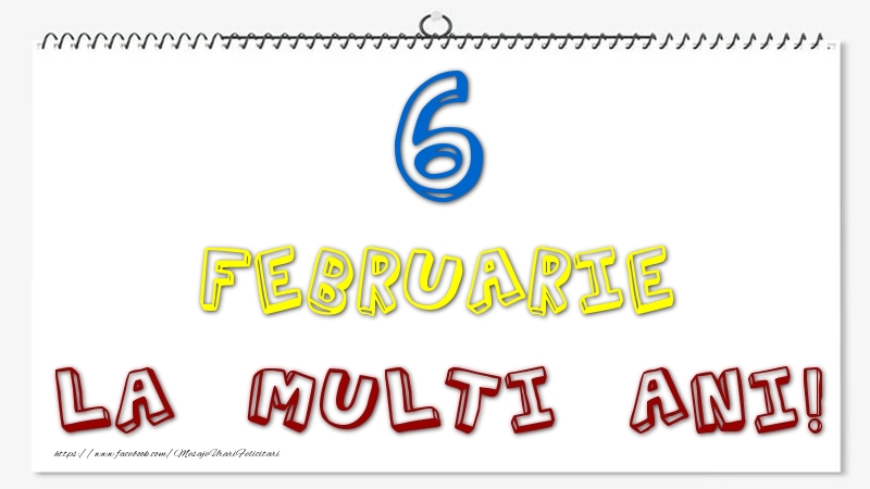 6 Februarie - La multi ani!