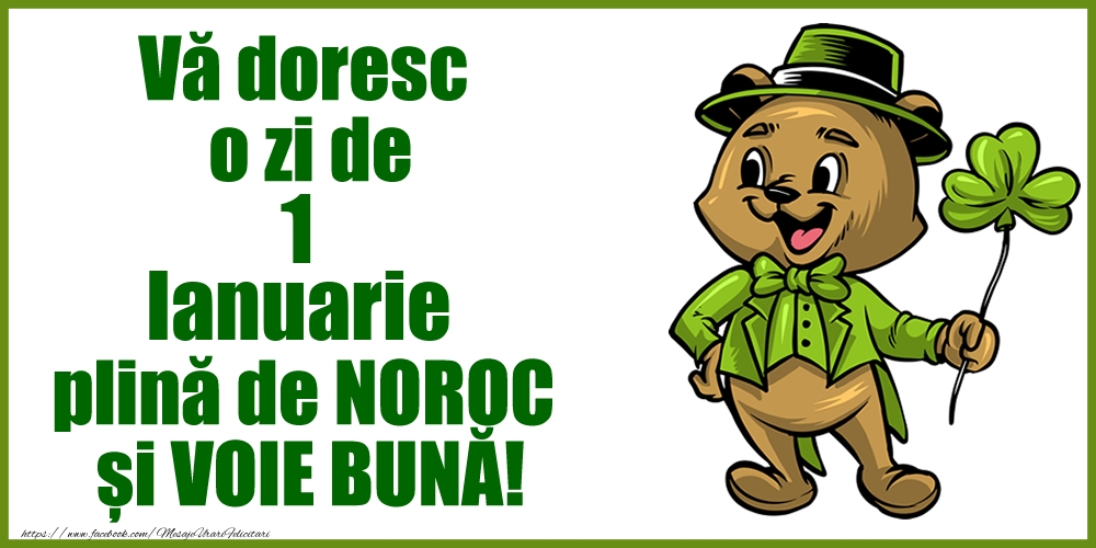 Felicitari de 1 Ianuarie - Vă doresc o zi de Ianuarie 1 plină de noroc și voie bună!