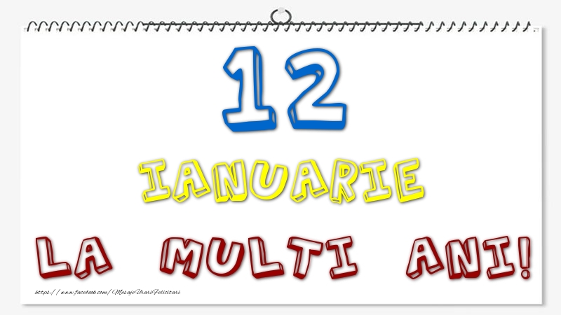 12 Ianuarie - La multi ani!