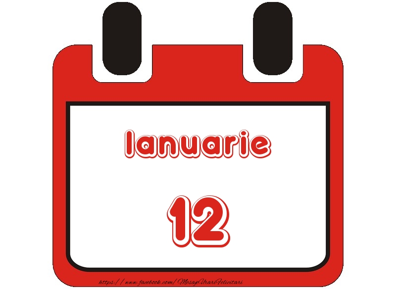 Felicitari de 12 Ianuarie - Ianuarie 12 La multi ani!