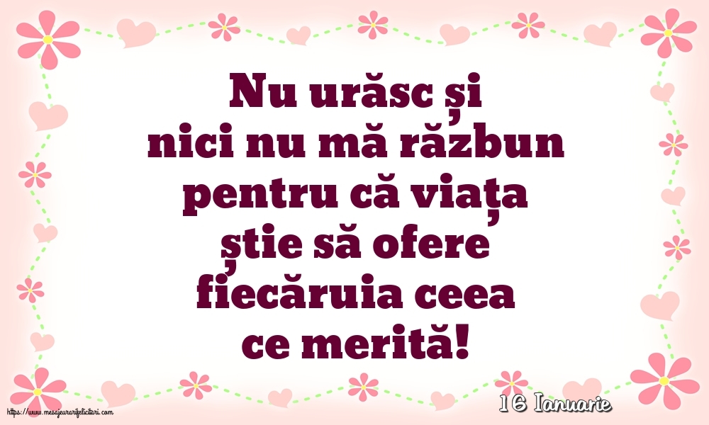 Felicitari de 16 Ianuarie - 16 Ianuarie - Nu urăsc și nici nu mă răzbun