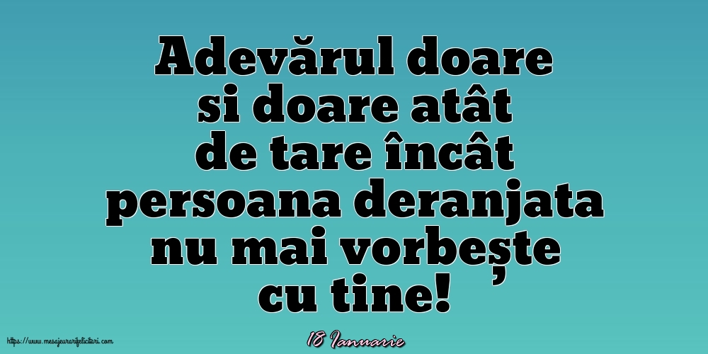 Felicitari de 18 Ianuarie - 18 Ianuarie - Adevărul doare