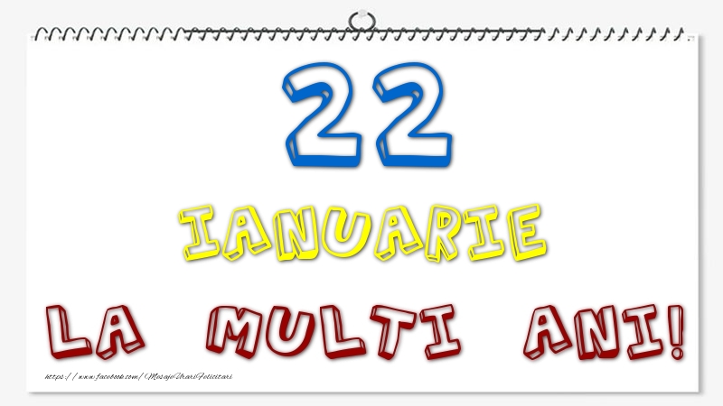 Felicitari de 22 Ianuarie - 22 Ianuarie - La multi ani!