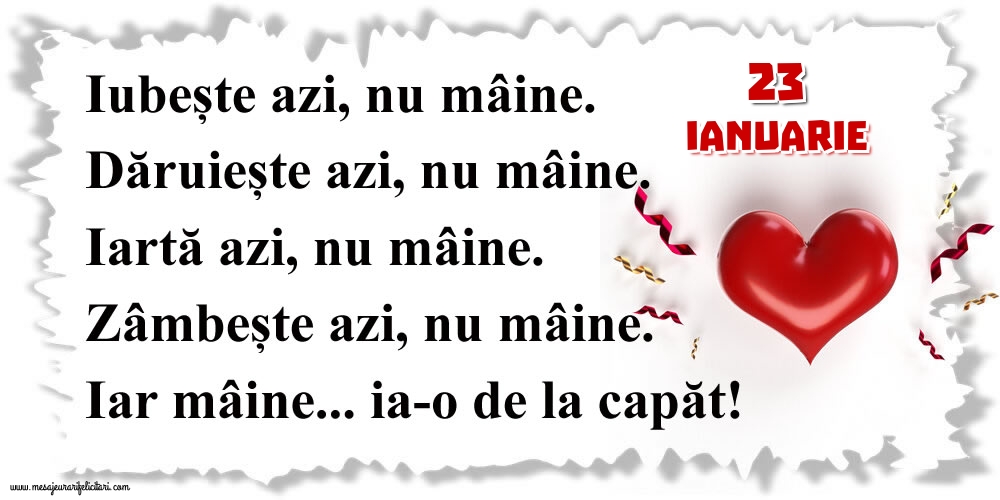 23.Ianuarie Mâine...ia-o de la capăt!