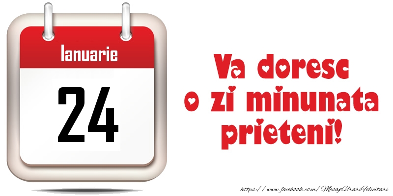 Felicitari de 24 Ianuarie - Ianuarie 24 - Va doresc o zi minunata prieteni!