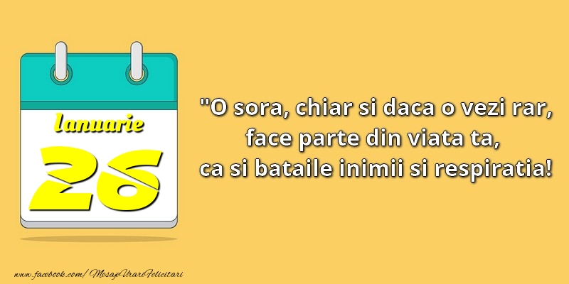 Felicitari de 26 Ianuarie - O soră, chiar şi dacă o vezi rar, face parte din viata ta, ca şi bătăile inimii şi respiraţia! 26Ianuarie