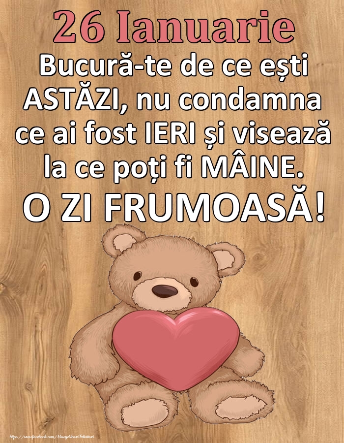 Mesajul zilei de astăzi 26 Ianuarie - O zi minunată!