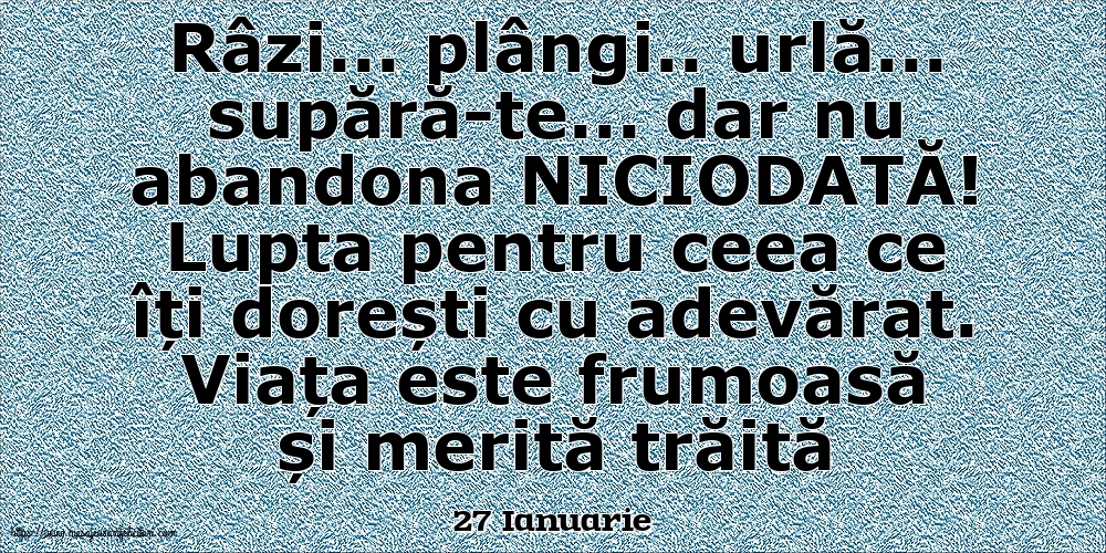 Felicitari de 27 Ianuarie - 27 Ianuarie - Lupta pentru ceea ce îți dorești