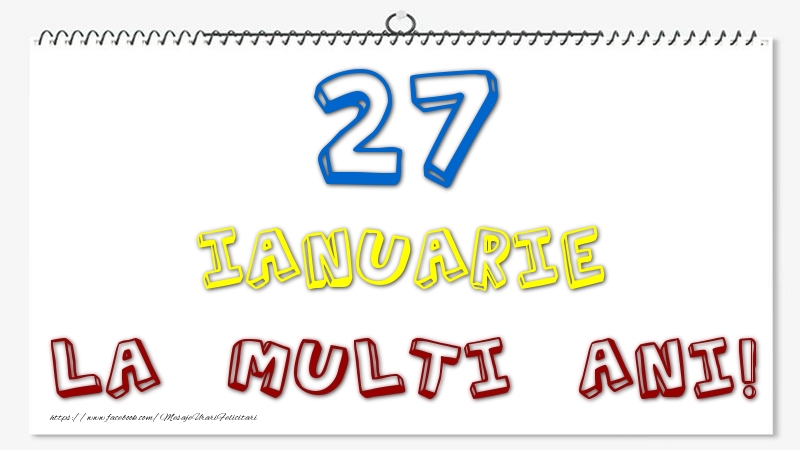 27 Ianuarie - La multi ani!