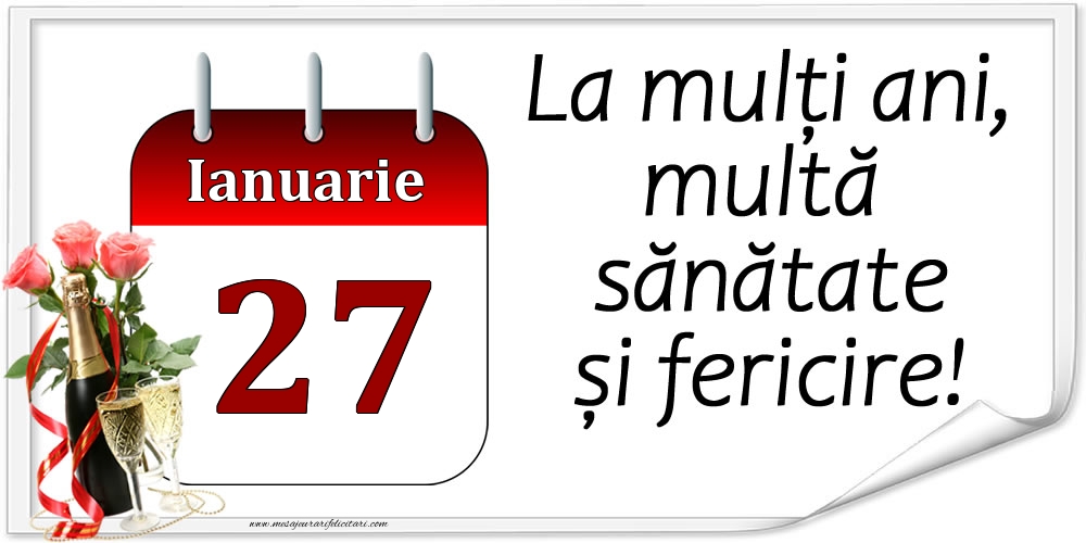 Felicitari de 27 Ianuarie - La mulți ani, multă sănătate și fericire! - 27.Ianuarie