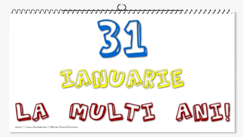 31 Ianuarie - La multi ani!